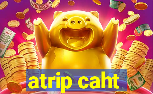 atrip caht